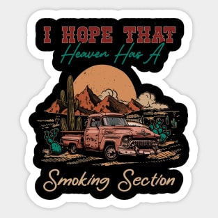 I Hope That Heaven Has A Smoking Section Car Desert Sticker